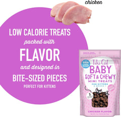 Tiki Cat Baby Soft & Chewy, Chicken Flavored, Low-Calorie, Mini Treats for Kittens 6 Weeks+