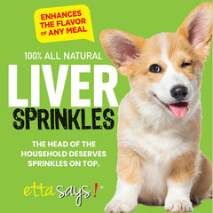 Etta says! Liver Sprinkles for Dogs - High Protein Food Topper - Boosts Flavor - 100% Natural and Made in USA