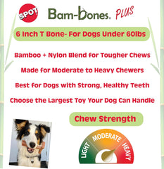SPOT Bam-Bones Plus T Bone - Bamboo Fiber & Nylon, Durable Long Lasting Dog Chew for Aggressive Chewers – Great Toy for Adult Dogs & Teething Puppies Under 30lbs, Non-Splintering, Beef Flavor