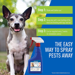 Flea & Tick Spray For Dogs and Cats ; Kills Fleas and Ticks Through Contact, Kills Flea Eggs, Flea Larvae, and Prevents Flea Egg Hatch ; Controls Flea Reinfestation For Up To 2 Months ; 16 Oz
