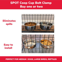 SPOT Coop Cup Bolt Clamp - Stainless Steel Hanging Bowl for Pet Crates, Easy Install, Chew-Proof, Removable Water/Kibble Bowl for Medium Dogs, Cats, Large Birds, Reptiles - 3.75 Cups (30 Oz)